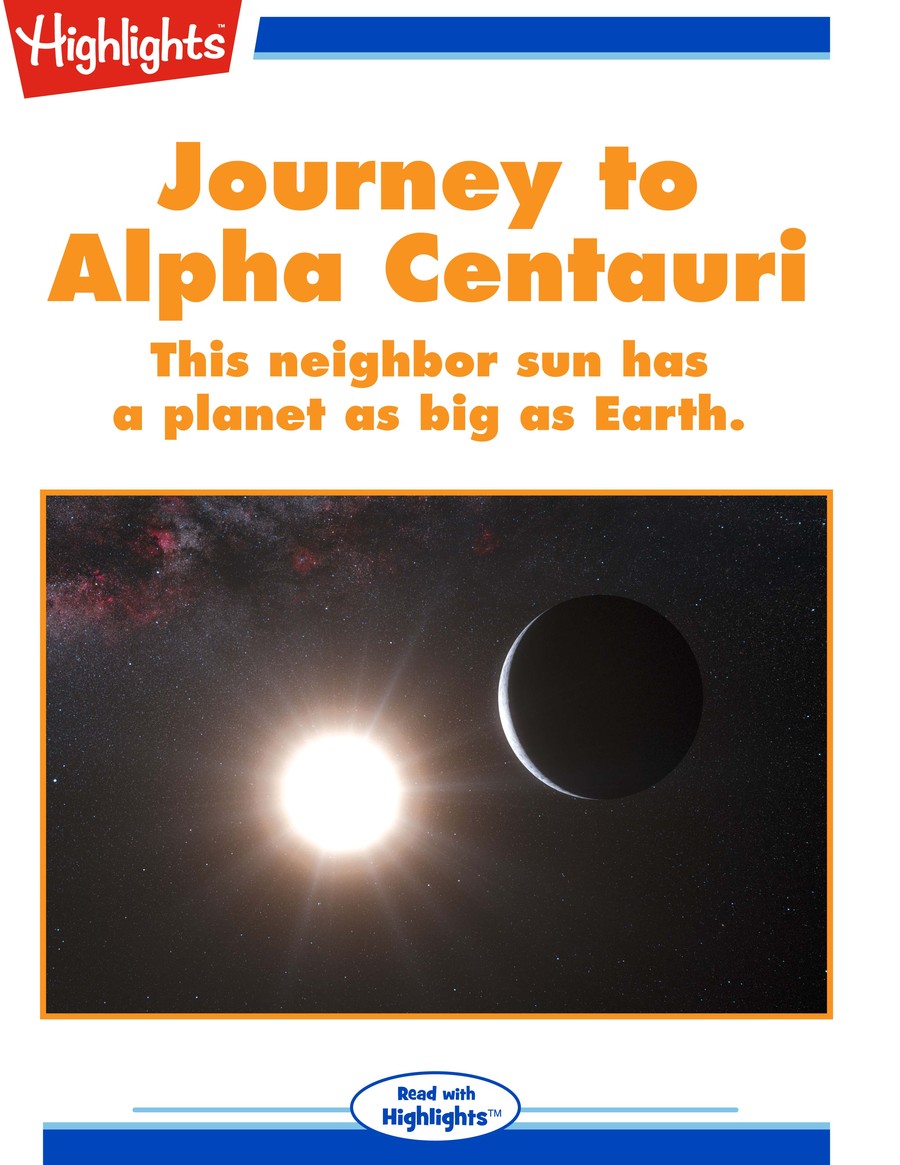 Journey to Alpha Centauri : Highlights