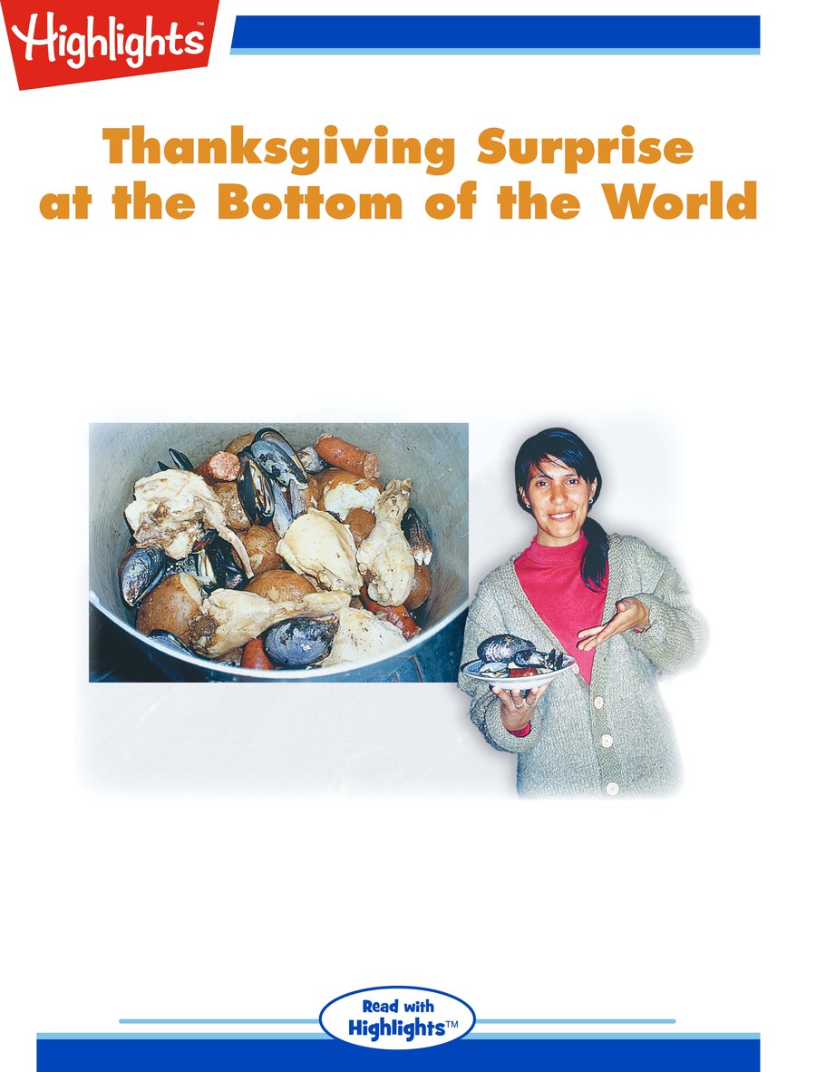 Thanksgiving Surprise at the Bottom of the World : Highlights