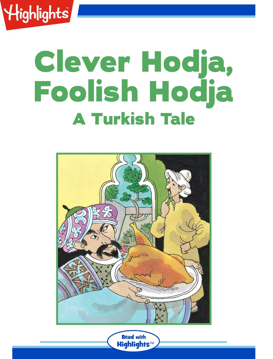 Clever Hodja, Foolish Hodja : Highlights