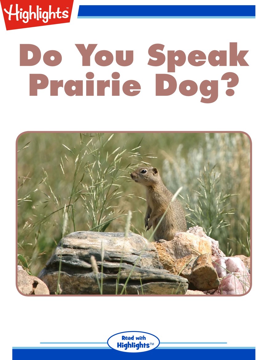 Do You Speak Prairie Dog? : Highlights