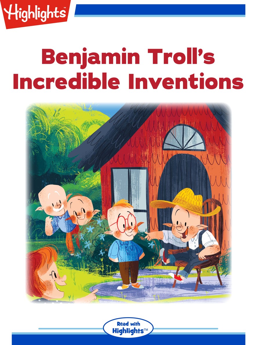 Benjamin Troll's Incredible Inventions : Highlights