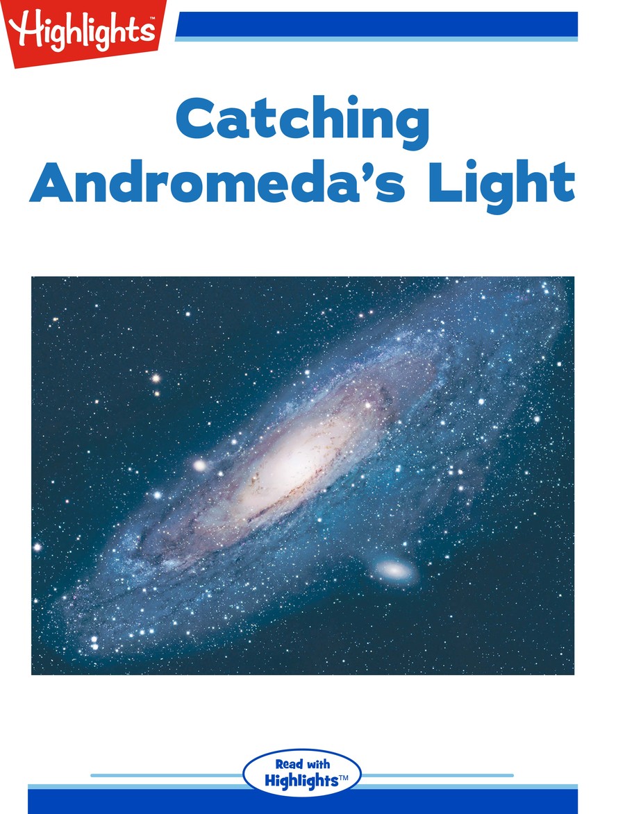 Catching Andromeda's Light : Highlights