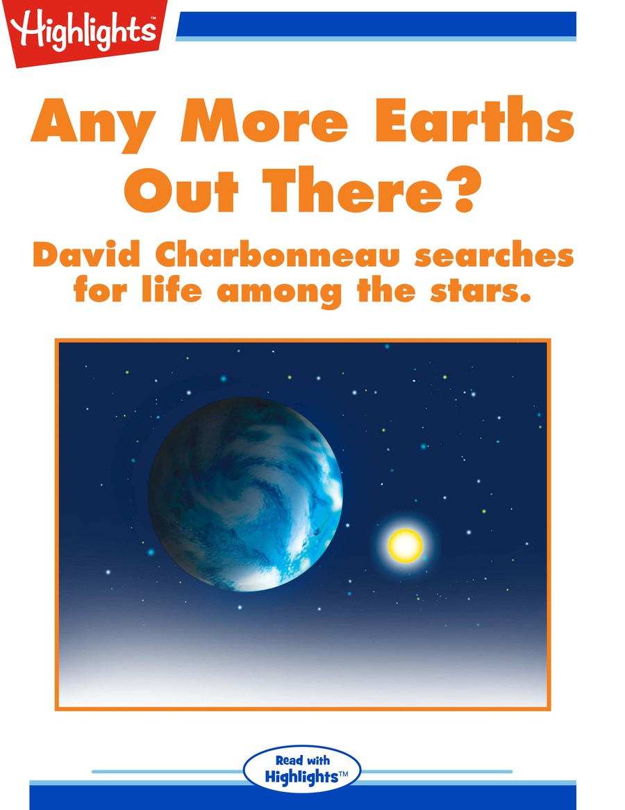 Any More Earths Out There? : Highlights