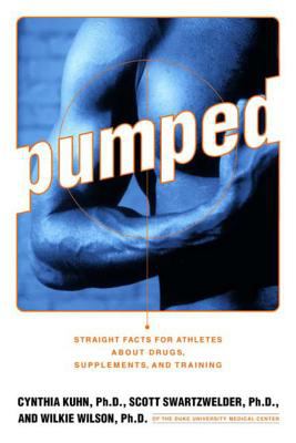 Pumped : straight facts for athletes about drugs, supplements, and training