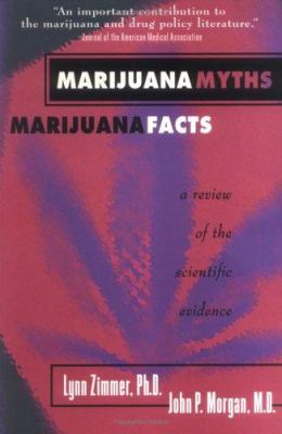 Marijuana myths, marijuana facts : a review of the scientific evidence