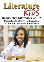 Basic Literary Terms, Volume 7 : Understanding Poetry - Alliteration, Assonance, Consonance, Free Verse