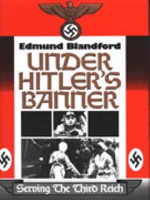 Under Hitler's banner : serving the Third Reich