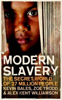 Modern slavery : the secret world of 27 million people