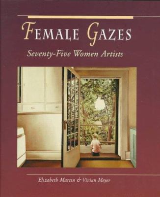 Female gazes : seventy-five women artists