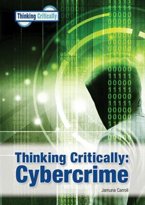 Thinking critically : cybercrime