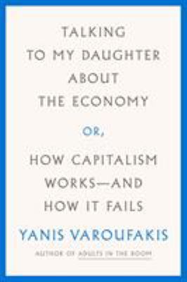 Talking to my daughter about the economy, or, how capitalism works-- and how it fails