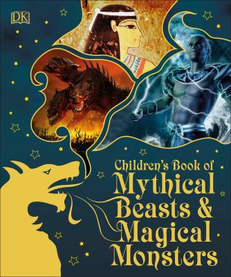 Children's book of mythical beasts & magical monsters.