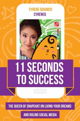 11 seconds to success : the queen of Snapchat on living our dreams and ruling social media