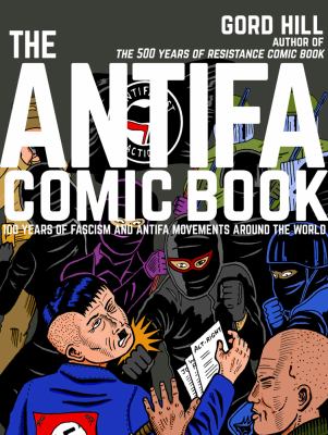The antifa comic book : 100 years of fascism and antifa movements around the world