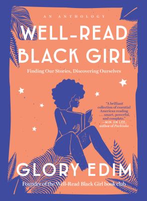 Well-read Black girl : finding our stories, discovering ourselves : an anthology