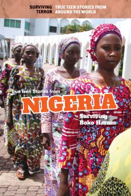 True teen stories from Nigeria : surviving Boko Haram