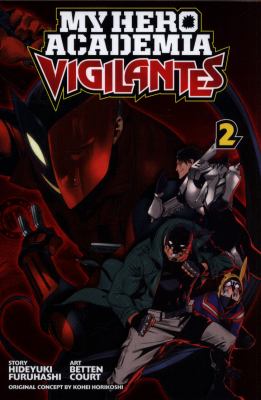 My hero academia : vigilantes. 2 /