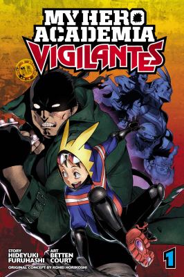 My hero academia : vigilantes. 1 /