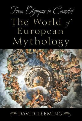 From Olympus to Camelot : the world of European mythology