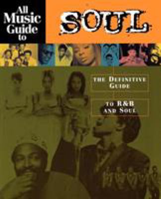 All music guide to soul : the definitive guide to R&B and soul