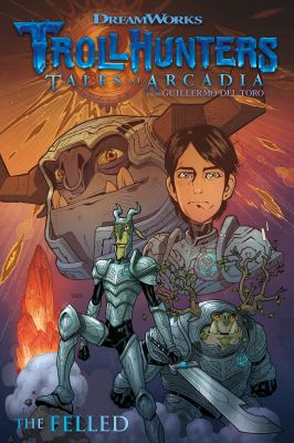 Trollhunters: tales of Arcadia, from Guillermo del Toro. The felled /