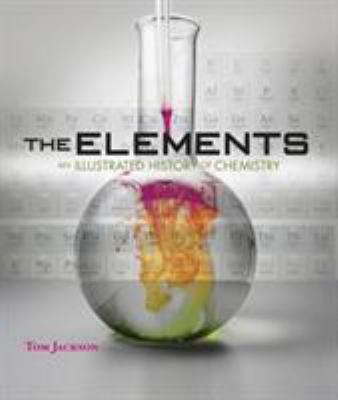 The elements : an illustrated history of chemistry