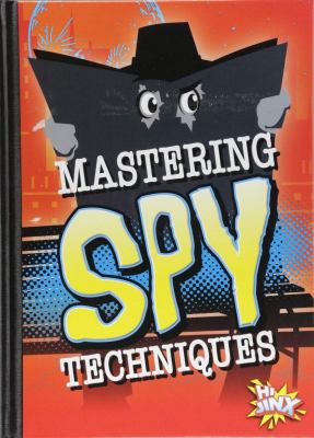 Mastering spy techniques