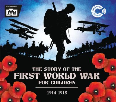 The story of the First World War for children : 1914-1918