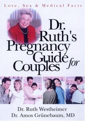 Dr. Ruth's pregnancy guide for couples : love, sex, and medical facts