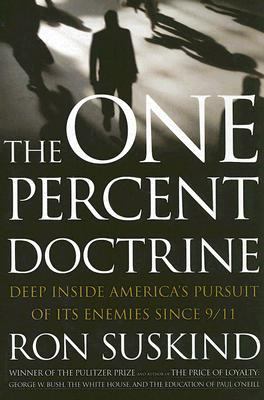 The one percent doctrine : deep inside America's pursuit of its enemies since 9/11