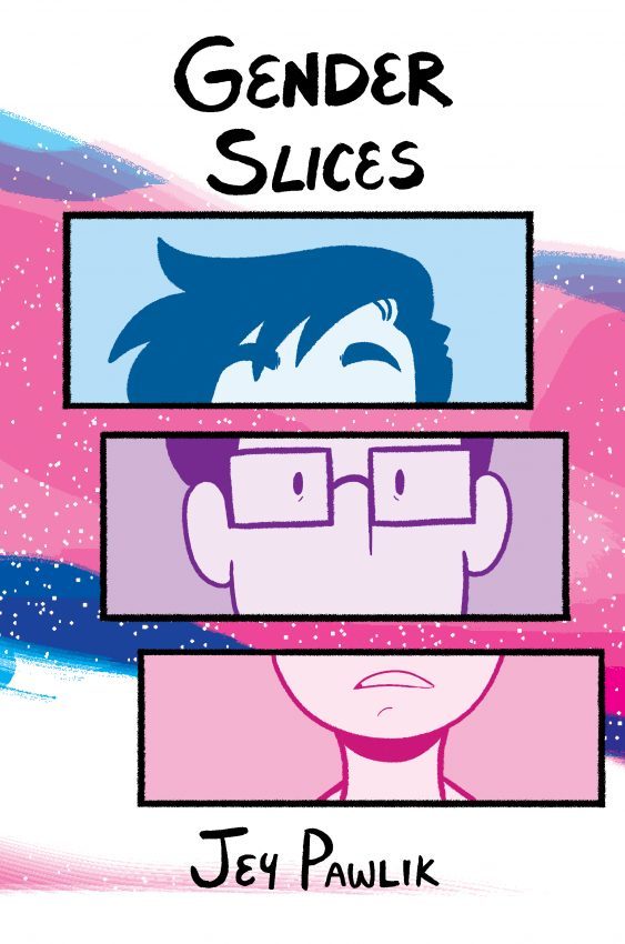 Gender slices : an autobiographical collection of shorts