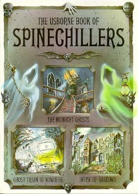 The Usborne book of spinechillers.