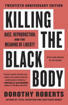 Killing the black body : race, reproduction, and the meaning of liberty