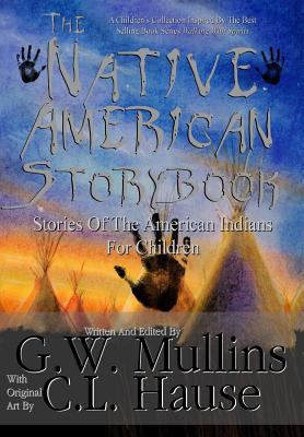 The Native American storybook : stories of the American Indians for children