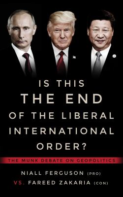 Is this the end of the liberal international order? : Niall Ferguson vs Fareed Zakaria