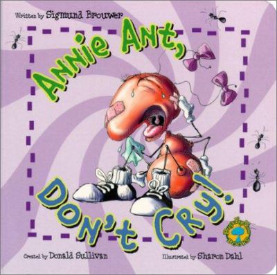 Annie Ant, don't cry!