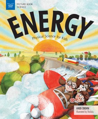 Energy : physical science for kids