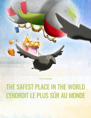 L’endroit le plus sûr au monde = The safest place in the world