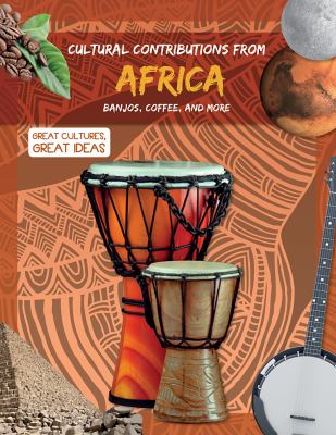 Cultural contributions from Africa : banjos, coffee, and more