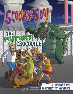 Scooby-Doo! : the mutant crocodile : a science of electricity mystery