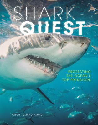 Shark quest : protecting the ocean's top predators