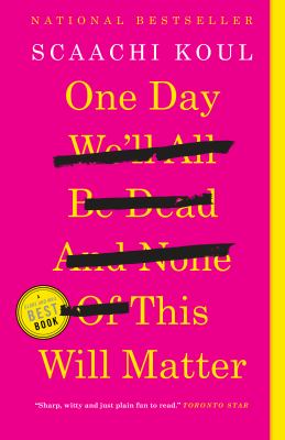 One day we'll all be dead and none of this will matter : essays