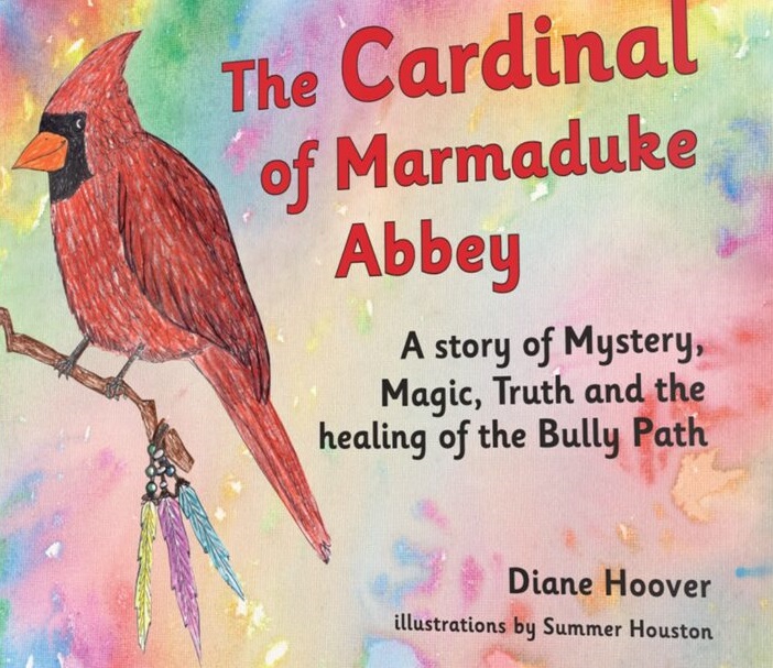 The cardinal of Marmaduke Abbey : a story of mystery, magic, truth and healing the bully path