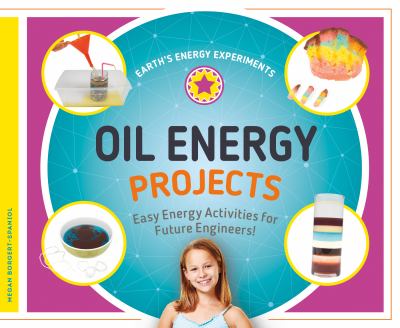 Oil energy projects : easy energy activities for future engineers!