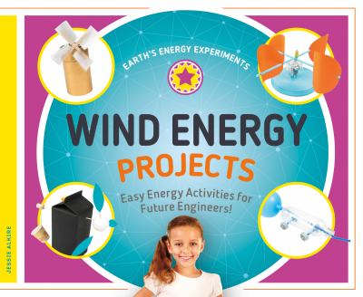 Wind energy projects : easy energy activities for future engineers!