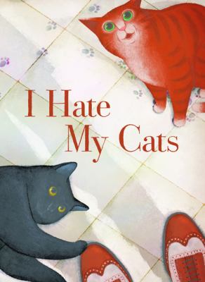 I hate my cats : (a love story)