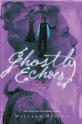 Ghostly echoes : a Jackaby novel