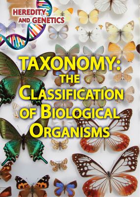 Taxonomy : the classification of biological organisms