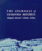 The journals of Susanna Moodie