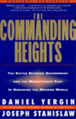 The commanding heights : the battle between government and the marketplace that is remaking the modern world